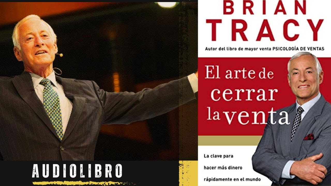 El Arte de Cerrar la Venta By: Brian Tracy | Audiolibro Completo