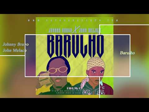 Johnny Bravo & John Melaço - Barulho| 2021 |Afro House [XNB Só 9Dades]