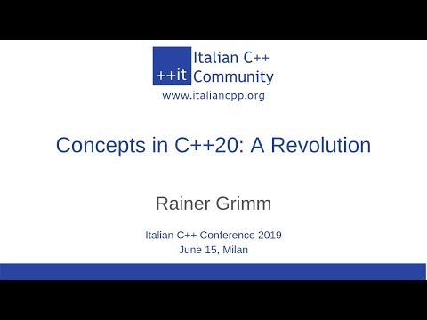 itCppCon19 - Concepts in C++20: A Revolution (Rainer Grimm)