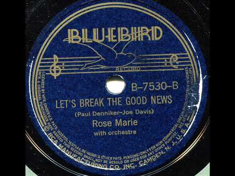 ROSE MARIE sings LET'S BREAK THE GOOD NEWS  OLDER HERE IN 1938