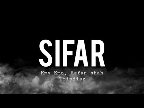 Sifar - Kmy Kmo, Asfan shah, Tripdisz (Lyrics / Lyric Video )