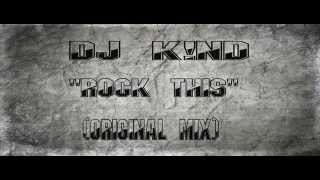 DJ K!nd - Rock This (Original Mix)