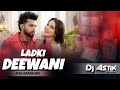 New Bhojpuri Dj Song Ladki Deewani New Bhojpuri Dj Song 2025 Dj Astik Sarbari