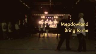 Meadowland - Bring to me