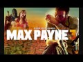 Max Payne 3 End Credits (Loading Song) 0