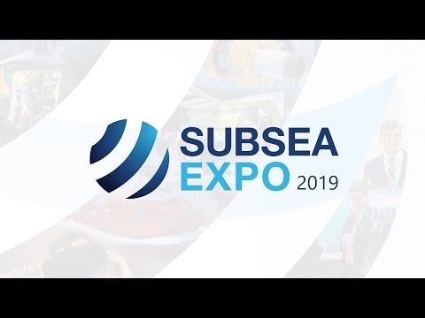 SUBSEA EXPO 2019 - The largest Subsea Exhibition and Conference in the world