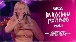 Gica - Um Minuto / Meu Jeito de Amar / Fim da Noite  DVD - DA ROCINHA PRO MUNDO (Clipe Oficial)