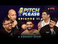 PITCH PLEASE EP 11 ft. @gauravgupta6685 @ComicKaustubhAgarwal Aakash Anand & Deep Bajaj