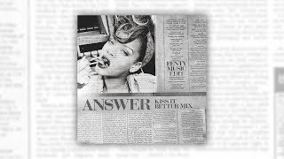 Answer (Fenty Music 'Kiss It Better' Mix)