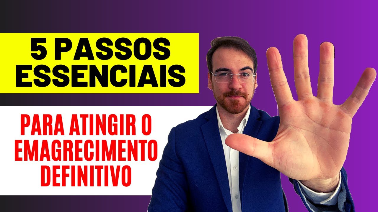 5 passos essenciais para atingir o emagrecimento definitivo