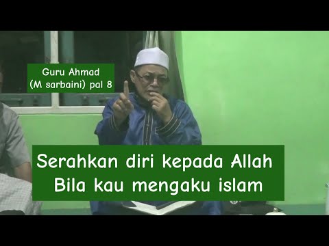Guru Ahmad (M Sarbaini) Pal 8 Study of Knowledge Surrender Yourself to Allah If You Confess Islam