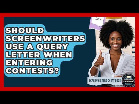 Should Screenwriters Use A Query Letter When Entering Contests? - Screenwriter's Cheat Code