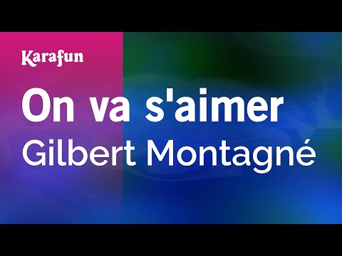 Karaoke On va s'aimer - Gilbert Montagné *