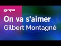 On va s'aimer - Gilbert Montagné | Karaoke Version | KaraFun