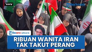 Ribuan Wanita Iran Turun ke Jalan Dukung Mojtaba Khamenei, Tegaskan Tak Takut Perang dengan Zionis