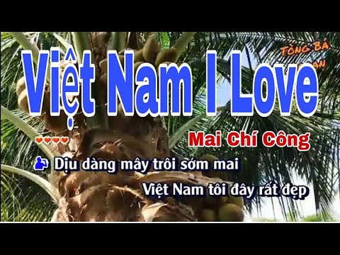 Việt Nam I Love Karaoke Mai Chí Công