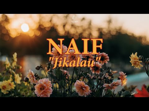 Naif - Jikalau (Lyric Video)