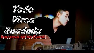 Tudo Virou Saudade - Henrique e Juliano (João Vitor Soares - Cover)