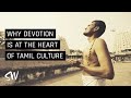 Why Devotion Is At The Heart Of Tamil Culture Sadhguru