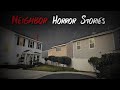 3 Scary TRUE Neighbor Horror Stories