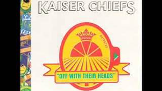 Kaiser Chiefs - Never Miss a Beat