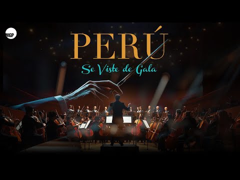 The Royal Symphony Orchestra | La Pampa y La Puna | Perú Se Viste de Gala | Music MGP