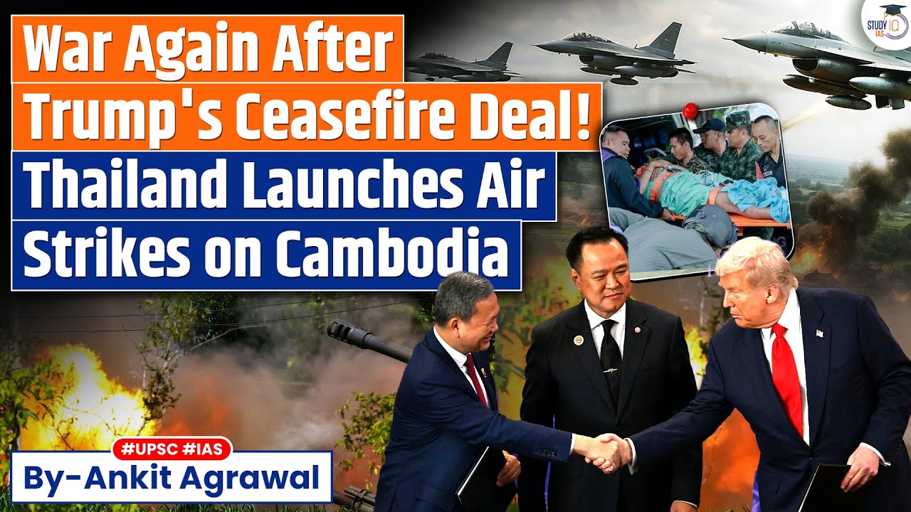 Thailand launches air strikes at Cambodia after Trump's Ceasefire | Ankit Agrawal Study IQ