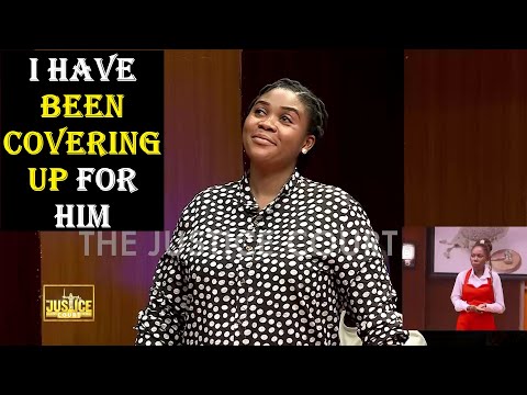 I HAVE BEEN COVERING UP FOR HIM || Justice Court EP 266
