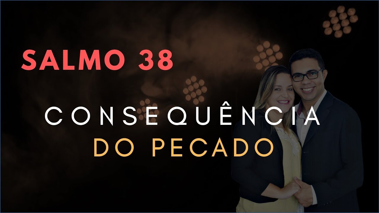 Salmo 38 Estudo: Consequências do PECADO (Bíblia Explicada)