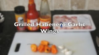 Grilled Habanero Garlic Chicken Wings