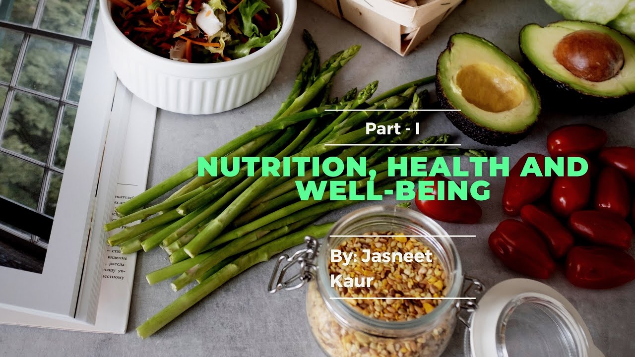 Nutrition, Health And Well-Being | Home Science | Chapter 12 Part 1 | CBSE | NCERT | Class XI