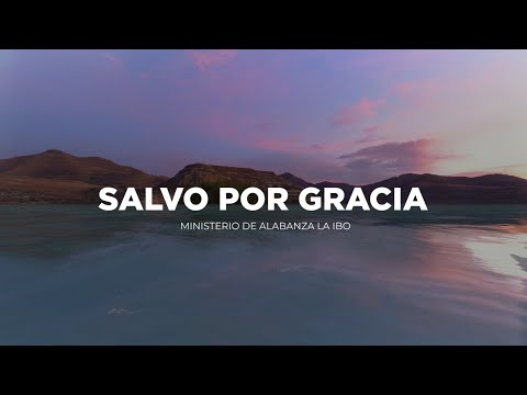 Salvo por gracia - la IBO (Video de letras)