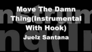 Juelz Santana - Move The Damn Thing(Instrumental With Hook).flv