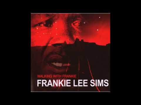Frankie Lee Sims  -  Walking with  Frankie