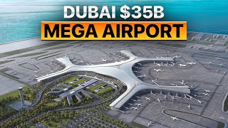 Dubai’s $35 Billion New Airport Will Change Flying Forever | World’s Largest Future Airport