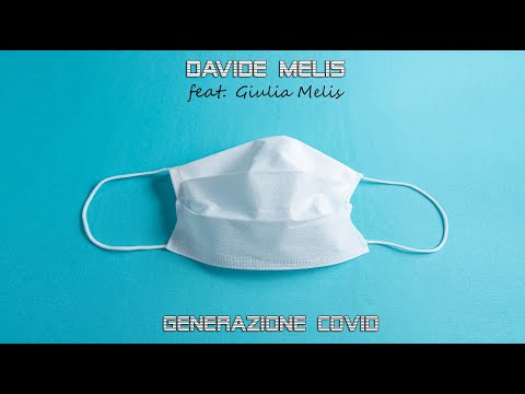 Davide Melis feat. Giulia Melis - Generazione Covid - [OFFICIAL VIDEO]