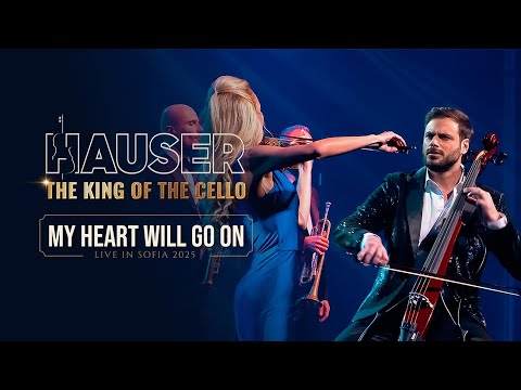 My Heart Will Go On – HAUSER & Caroline Campbell | THE KING OF THE CELLO (Live in Sofia 2025)
