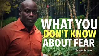What You Don’t Know About Fear | James Adlam