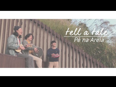 tell a tale - Pé na Areia (cover)