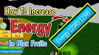 How To Increase Energy In Blox Fruits | Complete Step By Step Guide