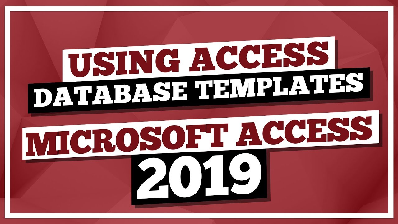 Microsoft Access Tutorial 2019: Using Access Database Templates in MS Access 2019
