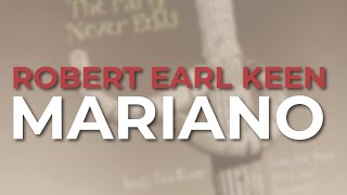 Robert Earl Keen - Mariano (Official Audio)