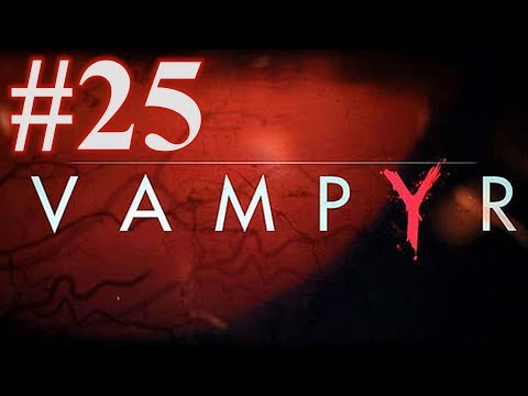 Let's Play VAMPYR #25 Wir finden Sean Hampton ✪VAMPYR GERMAN REVIEW GAMEPLAY✪