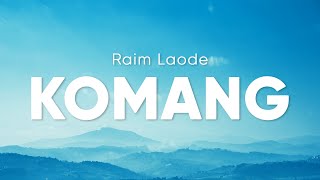 Download lagu Raim Laode - Komang (Lirik) mp3 Download lagu Raim Laode - Komang (Lirik) mp3