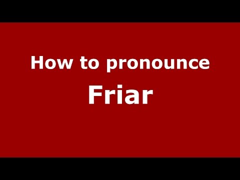 How to pronounce Friar
