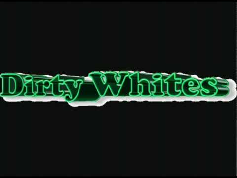 Dirty Whites -  Wigga (Westwood Diss)