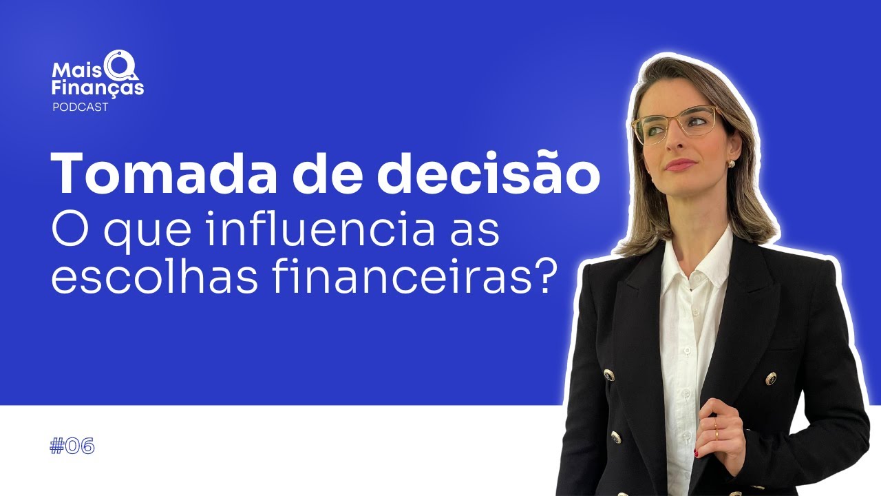 Tomada de decisão: o que influencia as escolhas financeiras?