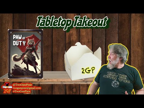 Tabletop Takeout 4/30/24 - Paw of Duty
