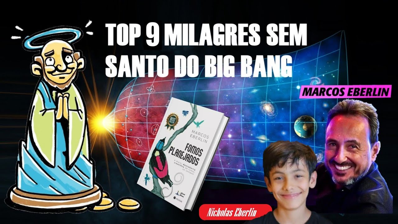 TOP 9 MILAGRES SEM SANTO DO BIG BANG | DISCUTINDO CIÊNCIA com MARCOS EBERLIN | IPP TV