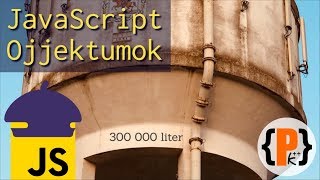 300000 liter JavaScript programozás kezdőknek: Objektumok